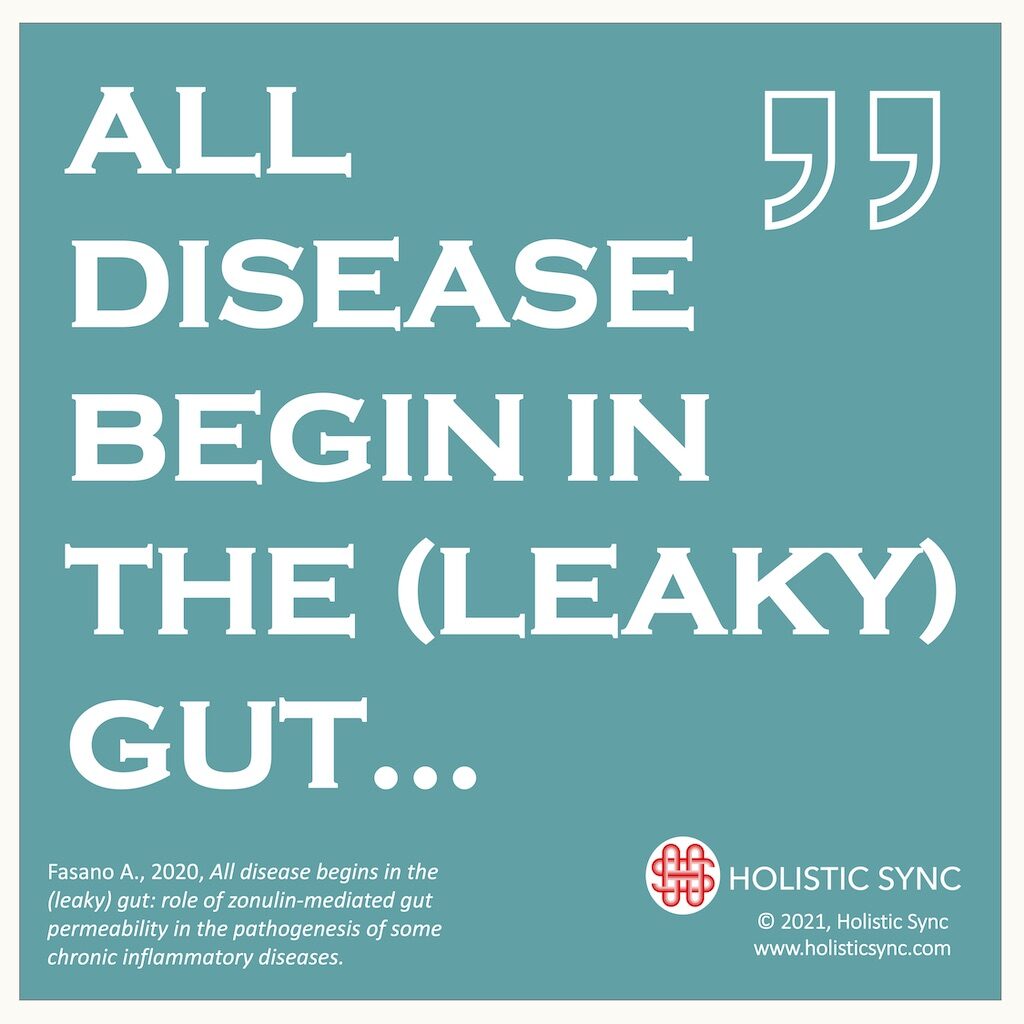 All disease begin in the (leaky) gut